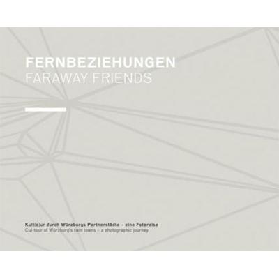 Fernbeziehungen. Faraway Friends., Gebundene Ausgabe von , Königshausen u. Neumann, 978-3-8260-5170-8