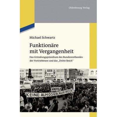 Funktionäre mit Vergangenheit, Taschenbuch von Michael Schwartz, De Gruyter Oldenbourg, 978-3-11-048475-5
