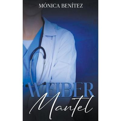 Weißer Mantel, Taschenbuch von Mónica Benítez, Christopher Lee Roeters