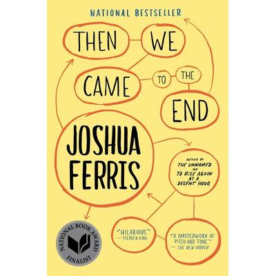 Then We Came to the End, Taschenbuch von Joshua Ferris, Little, Brown Books for Young Readers, 978-0-316-01639-1