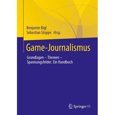 Game-Journalismus, Gebundene Ausgabe von , Springer Fachmedien Wiesbaden GmbH, 978-3-658-42615-6