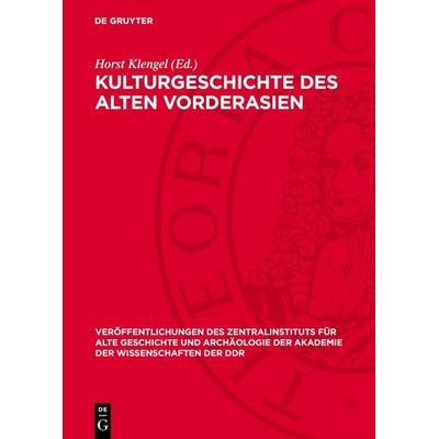Kulturgeschichte des alten Vorderasien, Gebundene Ausgabe von , De Gruyter, 978-3-11-271464-5