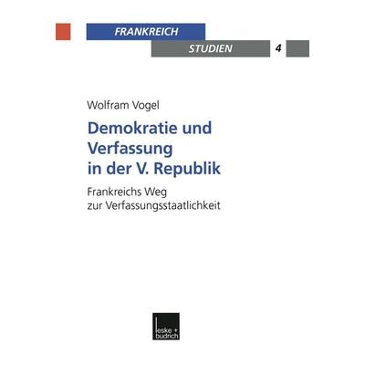 Demokratie und Verfassung in der V. Republik, Taschenbuch von Wolfram Vogel, VS Verlag für Sozialwissenschaften, 978-3-8100-3241-6