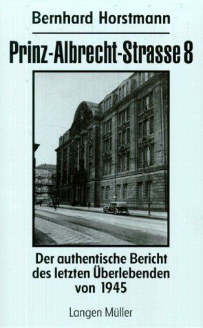 Bernhard Horstmann - Prinz-Albrecht-Strasse 8: Erinnerung an die Haft im Palais des Terrors 1944-1945 - Preis vom 14.10.2026 23:07:16 h
