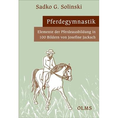 Pferdegymnastik, Taschenbuch von Sadko G. Solinski, Olms Presse, 978-3-7582-0100-4