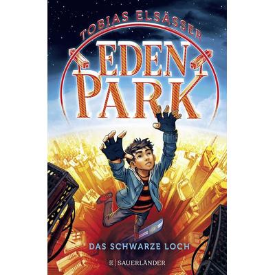Eden Park – Das schwarze Loch, Gebundene Ausgabe von Tobias Elsässer, Fischer Sauerländer