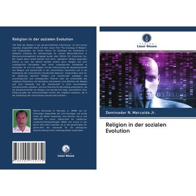 Religion in der sozialen Evolution, Taschenbuch von Dominador N. Marcaida Jr., Verlag Unser Wissen, 978-620-2-71537-9