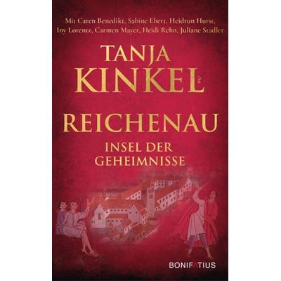 Reichenau - Insel der Geheimnisse, Gebundene Ausgabe von Caren Benedikt,Sabine Ebert,Heidrun Hurst,Iny Lorentz,Carmen Mayer, Bonifatius Verlag,