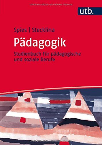Anke Spies - Pädagogik: Studienbuch für pädagogische und soziale Berufe (UTB L (Large-Format)) - Preis vom 15.10.2026 23:06:25 h