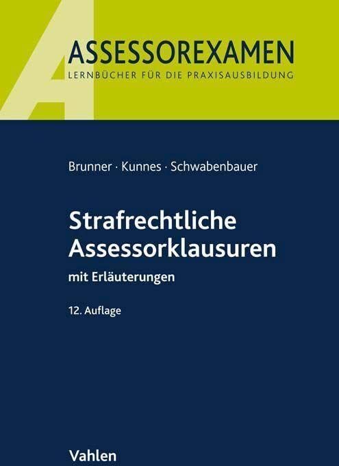 Raimund Brunner - Strafrechtliche Assessorklausuren: mit Erläuterungen (Assessorexamen) - Preis vom 09.10.2026 07:28:09 h
