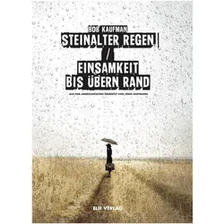 Steinalter Regen / Einsamkeit bis übern Rand, Belletristik von Jonis Hartmann, Bob Kaufmann