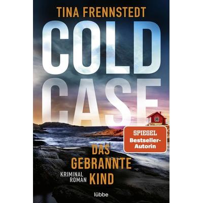 COLD CASE - Das gebrannte Kind, Taschenbuch von Tina Frennstedt, Lübbe, 978-3-404-18935-9
