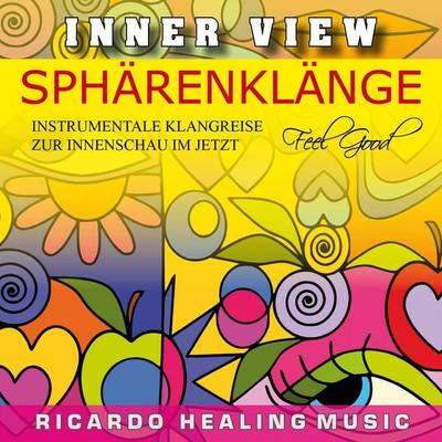 Inner View - Sphärenklänge - Instrumentale Klangreise Zur Innenschau Im Jetzt - , Audio, 4250618846637