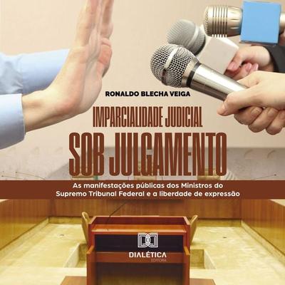 Imparcialidade judicial sob julgamento - Ronaldo Blecha Veiga, Audio, 9786525286853