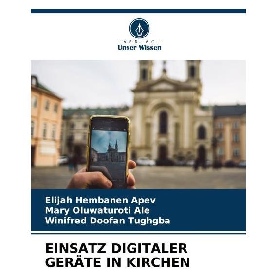 Umbreit Apev:Einsatz Digitaler Gerãte In Kirche (Deutsch, Softcover, Elijah Hembanen APEV, Mary Oluwaturoti Ale, Winifred Doofan Tughgba) (67988697)