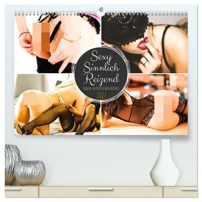 Sexy. Sinnlich. Reizend. Frauen in erotischen Dessous (hochwertiger Premium Wandkalender 2027 DIN A2 quer), Kunstdruck in Hochglanz