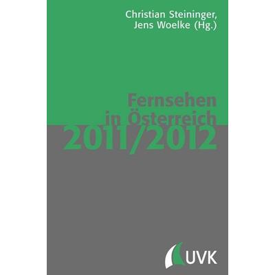 Fernsehen in Österreich 2011/2012, Taschenbuch von , Uvk, 978-3-86764-379-5