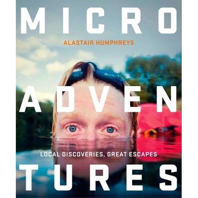 Microadventures, Taschenbuch von Alastair Humphreys, HarperCollins, 978-0-00-754803-3