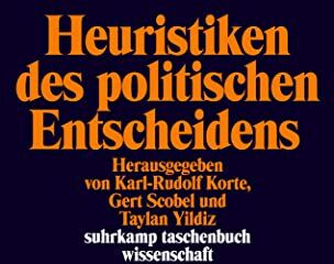 Karl-Rudolf Korte - Heuristiken des politischen Entscheidens (suhrkamp taschenbuch wissenschaft) - Preis vom 11.10.2026 03:10:56 h