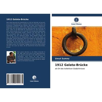 1912 Galata-Brücke, Taschenbuch von Umut Sumnu, BoD - Books on Demand, 978-620-3-15226-5