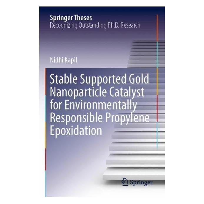 Springer Stable Supported Gold Nanoparticle Catalyst for Environmentally Responsible Propylene Epoxidation (Englisch, Softcover, Nidhi Kapil) (56976586)