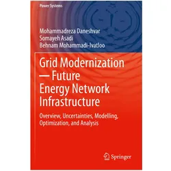 Grid Modernization Future Energy Network Infrastructure, Fachbücher von Behnam Mohammadi-Ivatloo, Mohammadreza Daneshvar, Somayeh Asadi