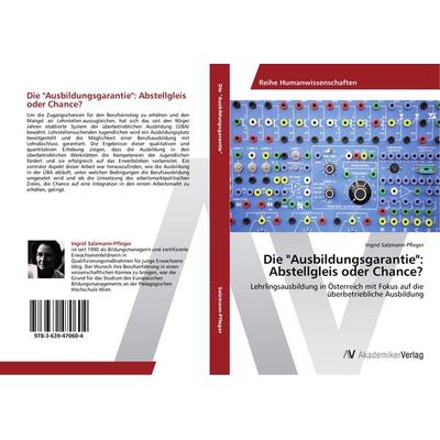Die 'Ausbildungsgarantie': Abstellgleis oder Chance?, Taschenbuch von Ingrid Salzmann-Pfleger, AV Akademikerverlag, 978-3-639-47060-4