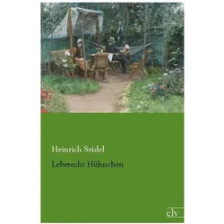Leberecht Hühnchen, Belletristik von Heinrich Seidel