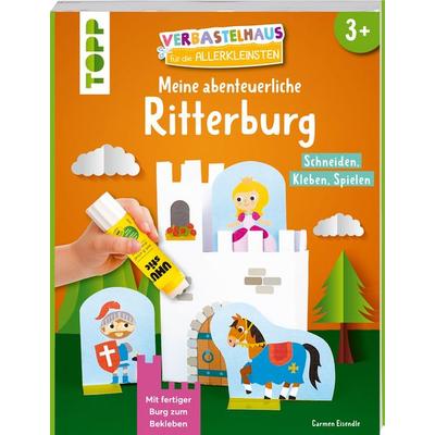 Verbastelhaus für die Allerkleinsten. Meine abenteuerliche Ritterburg, Taschenbuch von Carmen Eisendle, Frech