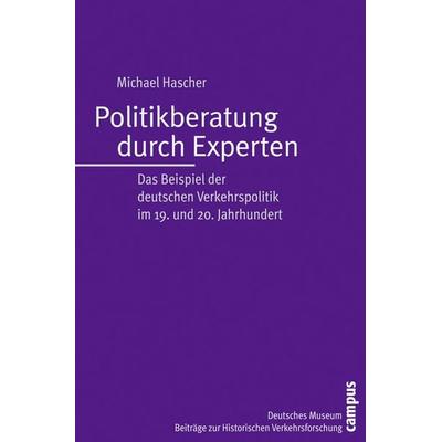 Politikberatung durch Experten, Taschenbuch von Michael Hascher, Campus, 978-3-593-37921-0