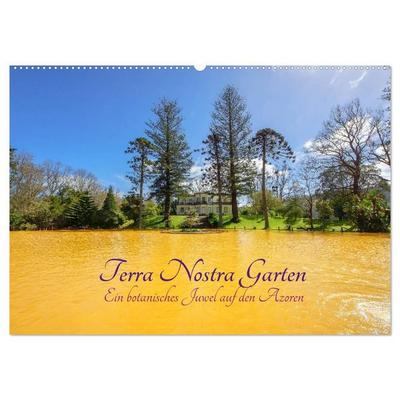 Terra Nostra Garten - ein botanisches Juwel auf den Azoren (Wandkalender 2027 DIN A2 quer), CALVENDO Monatskalender