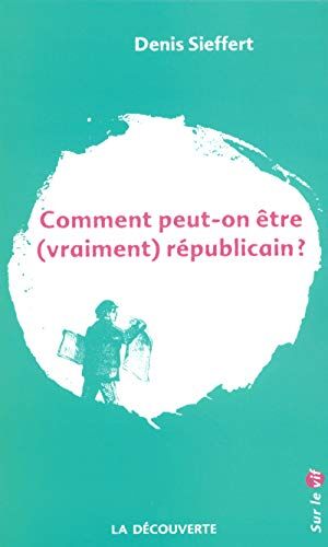 Denis Sieffert - Comment peut-on être (vraiment) républicain ? - Preis vom 10.10.2026 11:48:34 h
