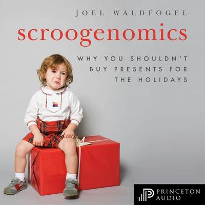 Scroogenomics - Joel Waldfogel, Audio, 9781400830749