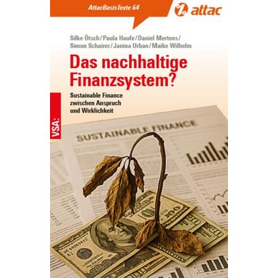 Das nachhaltige Finanzsystem?, Taschenbuch von Silke Ötsch,Paula Haufe,Daniel Mertens,Simon Schairer,Janina Urban, Vsa, 978-3-96488-255-4