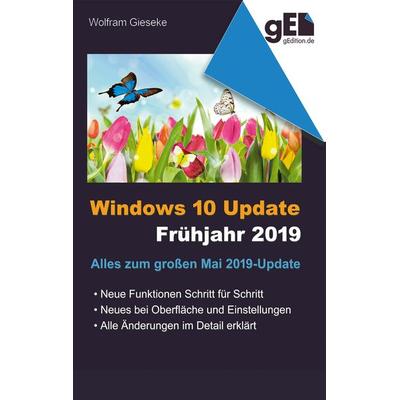 Windows 10 Update - Frühjahr 2019, Taschenbuch von Wolfram Gieseke, BoD – Books on Demand, 978-3-7392-1224-1