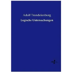 Logische Untersuchungen, Fachbücher von Adolf Trendelenburg