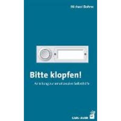 Bitte klopfen!, Paperback von Michael Bohne, Carl-Auer Verlag GmbH