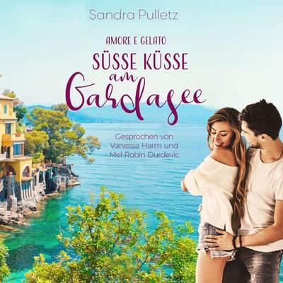 Amore e Gelato - Süsse Küsse am Gardasee - Sandra Pulletz, Audio, 4069828480926