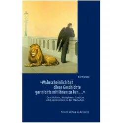 Wahrscheinlich hat diese Geschichte gar nichts mit Ihnen zu, Fachbücher von Ed Watzke