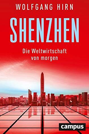 Wolfgang Hirn - Shenzhen: Die Weltwirtschaft von morgen - Preis vom 19.10.2026 19:33:35 h