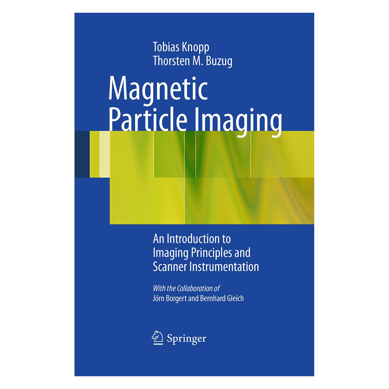 Springer Magnetic Particle Imaging (Englisch, Softcover, Thorsten M Buzug, Tobias Knopp) (55947575)