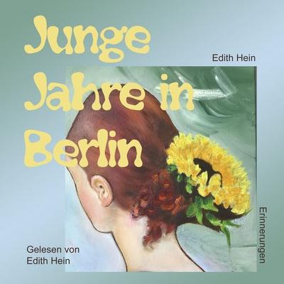 Junge Jahre in Berlin - Edith Hein, Audio, 9783962462154