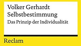 Volker Gerhardt - Selbstbestimmung: Das Prinzip der Individualität (Reclams Universal-Bibliothek) - Preis vom 12.10.2026 11:37:12 h