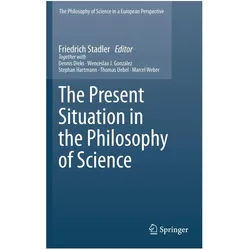 The Present Situation in the Philosophy of Science, Fachbücher von Friedrich Stadler