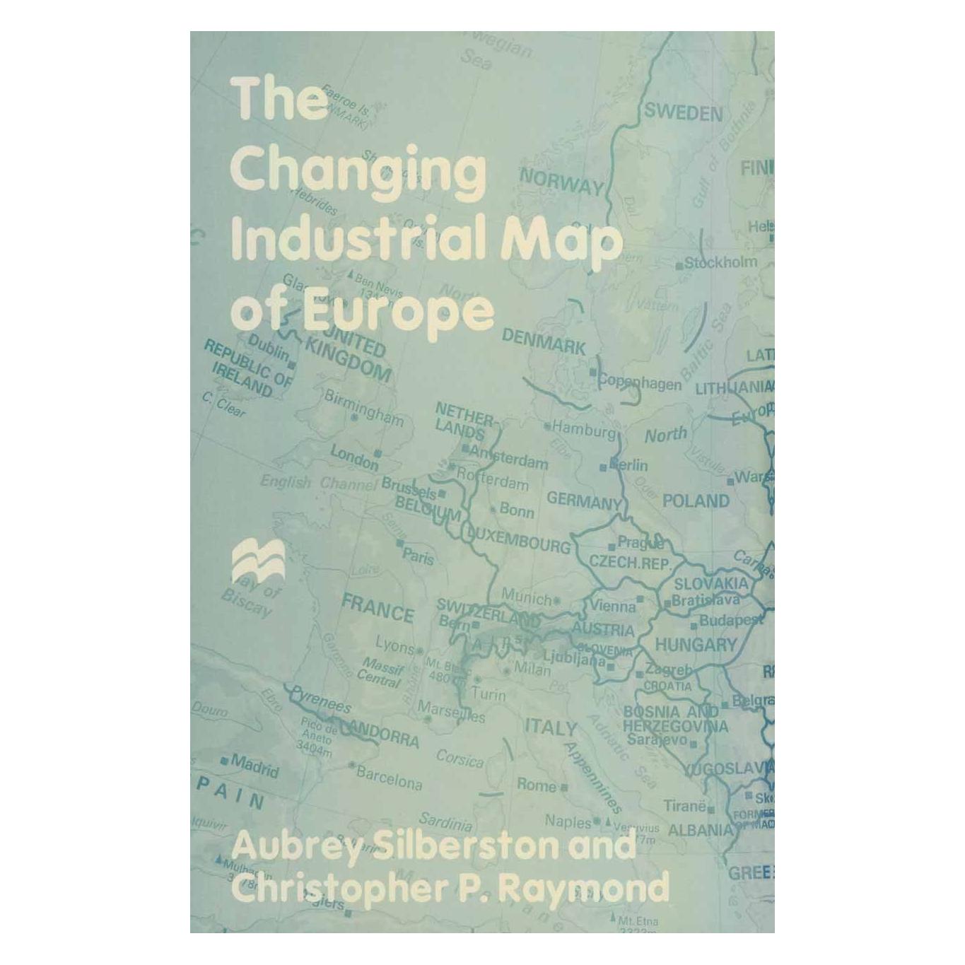 Palgrave Macmillan Uk The Changing Industrial Map of Europe (Englisch, Hardcover, Aubrey Silberston, Christopher P. Raymond) (9780333588819)