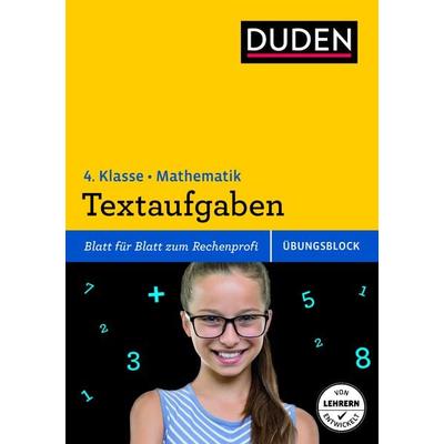 Übungsblock: Mathematik - Textaufgaben 4. Klasse, Taschenbuch von Ute Müller-Wolfangel,Beate Schreiber, Duden ein Imprint von Cornelsen Verlag GmbH,