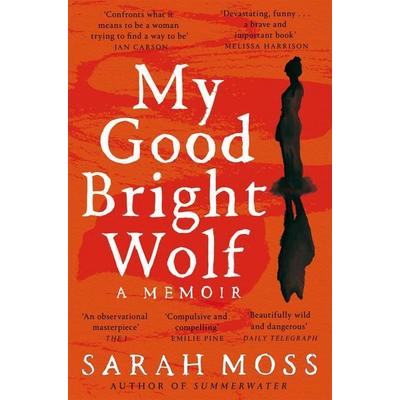 My Good Bright Wolf, Taschenbuch von Sarah Moss, Pan MacMillan, 978-1-03-503582-3