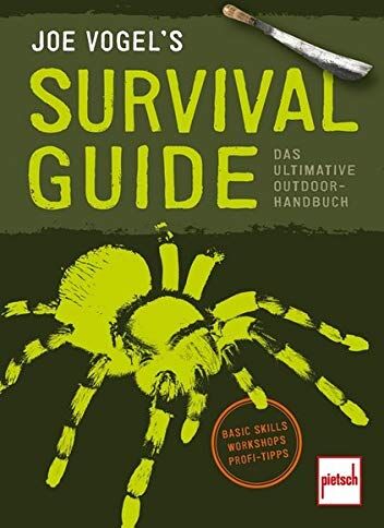 Johannes Vogel - JOE VOGEL'S SURVIVAL GUIDE: Das ultimative Outdoor-Handbuch: Basic Skills, Workshops, Profi-Tipps - Preis vom 30.09.2026 22:30:23 h