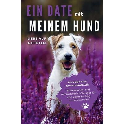 Ein Date mit meinem Hund, Taschenbuch von Stephanie Schreiber, Berggeist Verlag, 978-94-038-1844-3