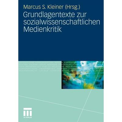 Grundlagentexte zur sozialwissenschaftlichen Medienkritik, Taschenbuch von Marcus S. Kleiner,Jörg-Uwe Nieland, VS Verlag für Sozialwissenschaften,